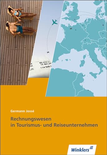 Rechnungswesen in Tourismus- und Reiseunternehmen: Schulbuch (Tourismus und Reisen: Ausbildung in Lernfeldern) von Winklers Verlag